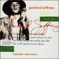 JEFFREYS, GARLAND - MATADOR & MORE