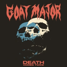 GOAT MAJOR - DEATH COMES TWICE [CD]