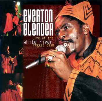 BLENDER, EVERTON  - LIVE AT THE WHITE RIVER REGGAE