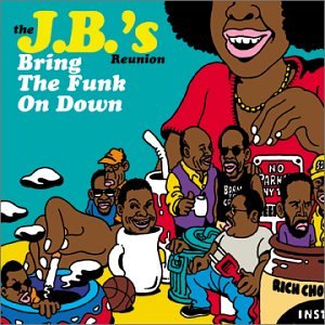 J.B.'S, THE - BRING THE FUNK ON DOWN