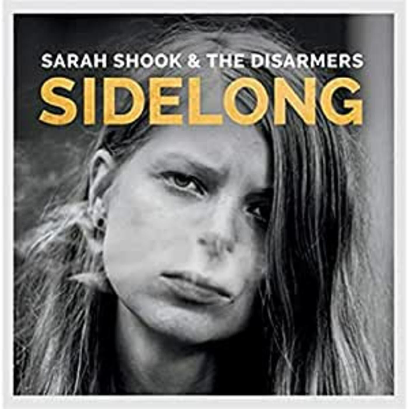 SHOOK, SARAH & THE DISARMERS - SIDELONG