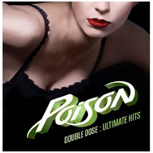 POISON - DOUBLE DOSE: ULTIMATE HITS