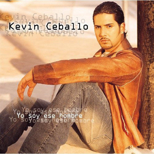 CEBALLO, KEVIN  - YO SOY ESE HOMBRE (LATIN)