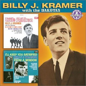 KRAMER, BILLY J.  - LITTLE CHILDREN I'LL KEEP YOU SATISFIED