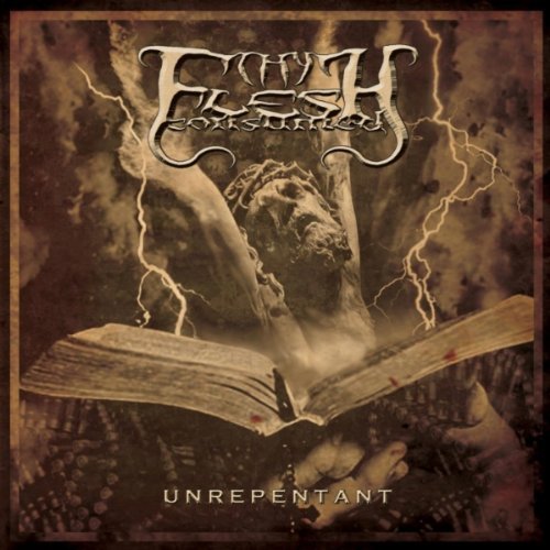 THY FLESH CONSUMED - UNREPENTANT