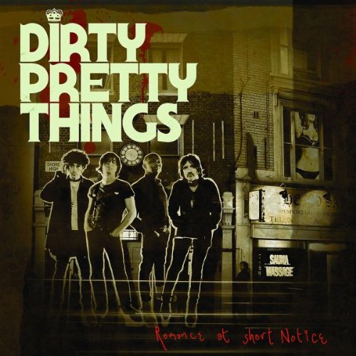 DIRTY PRETTY THINGS - ROMANCE AT SHORT NOTICE