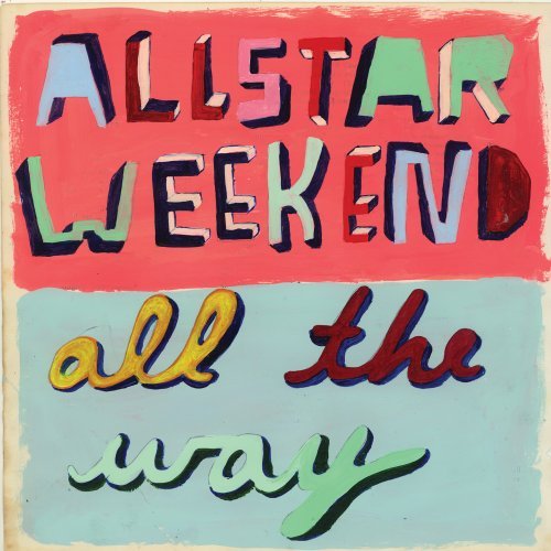 ALLSTAR WEEKEND - ALL THE WAY