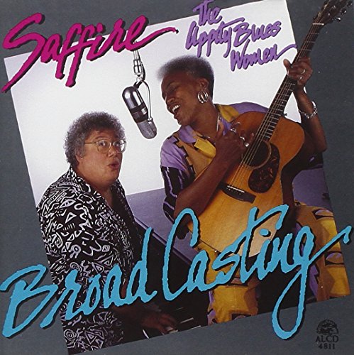 SAFFIRE -- THE UPPITY BLUES WOMEN - BROADCASTING