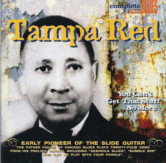 TAMPA RED  - YOU CAN'T GET THAT STUFF NO MORE