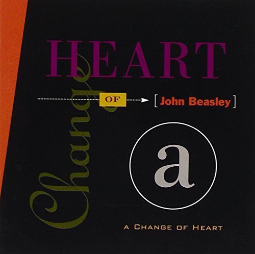 BEASLEY, JOHN - CHANGE OF HEART