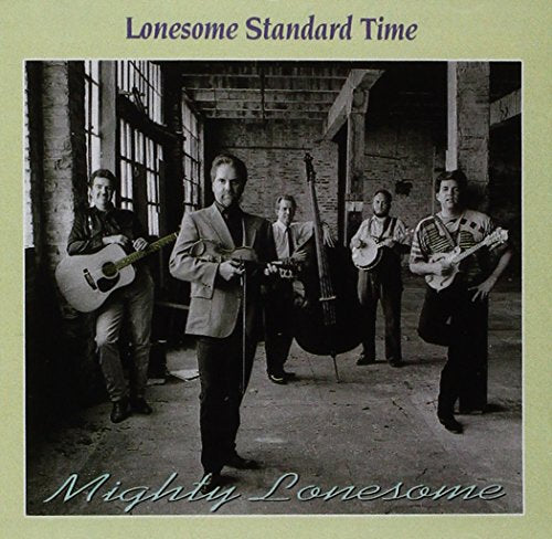 LONESOME STANDARD TIME - MIGHTY LONESOME