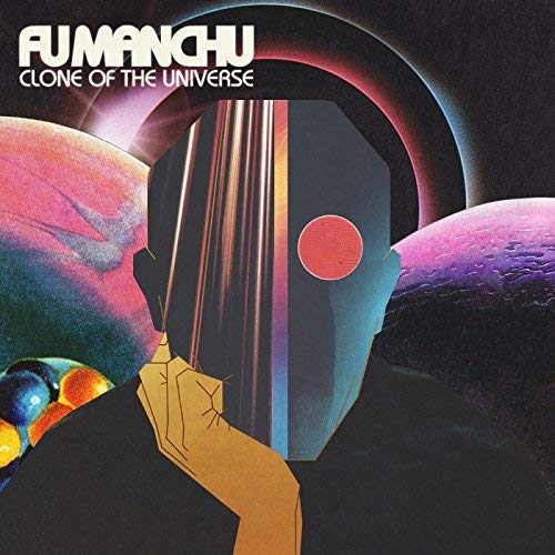 FU MANCHU  - CLONE OF THE UNIVERSE