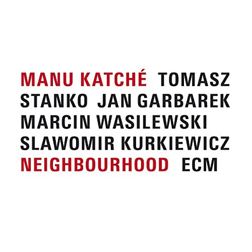 KATCHE, MANU - NEIGHBOURHOOD