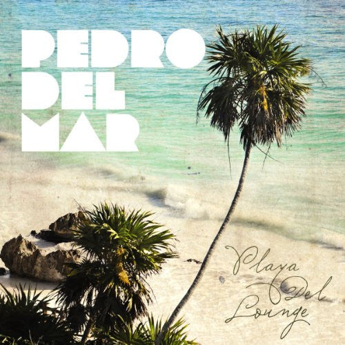 DEL MAR, PEDRO  - PLAYA DEL LOUNGE