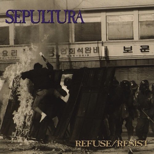 SEPULTURA - REFUSE/RESIST