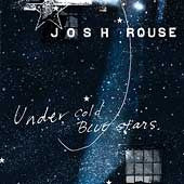 ROUSE, JOSH  - UNDER COLD BLUE STARS
