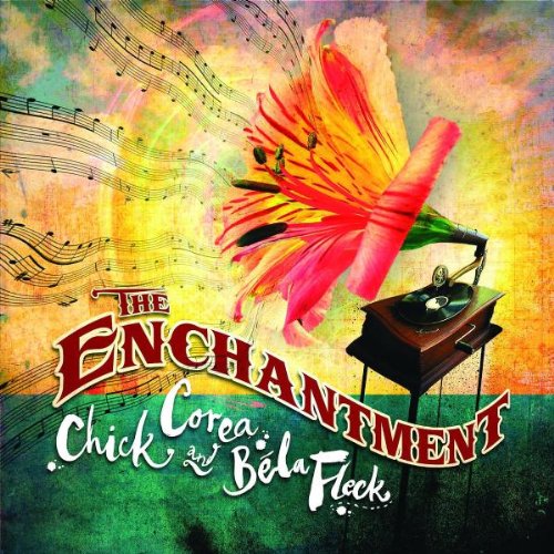 COREA, CHICK & BELA FLECK - THE ENCHANTMENT