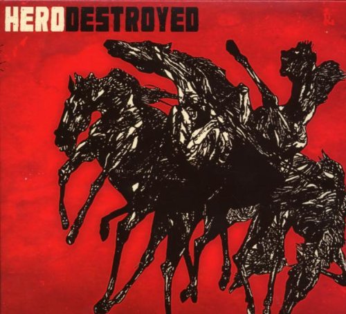 HERO DESTROYED - HERO DESTROYED