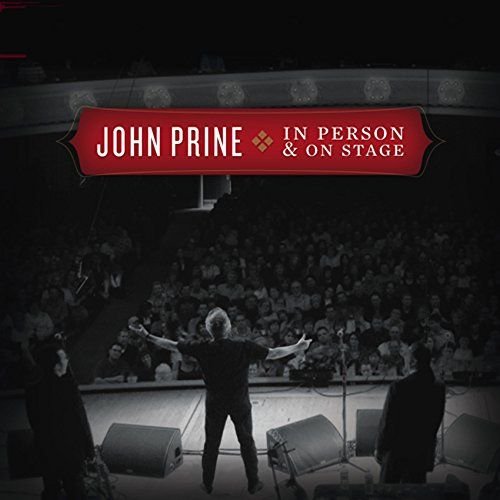 JOHN PRINE - IN PERSON AND ON STAGE