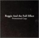 REGGIE & THE FULL EFFECT - PROMOTIONAL COPY