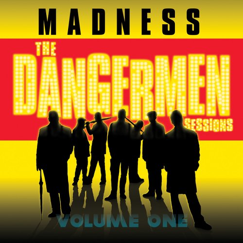 MADNESS - THE DANGERMEN SESSIONS