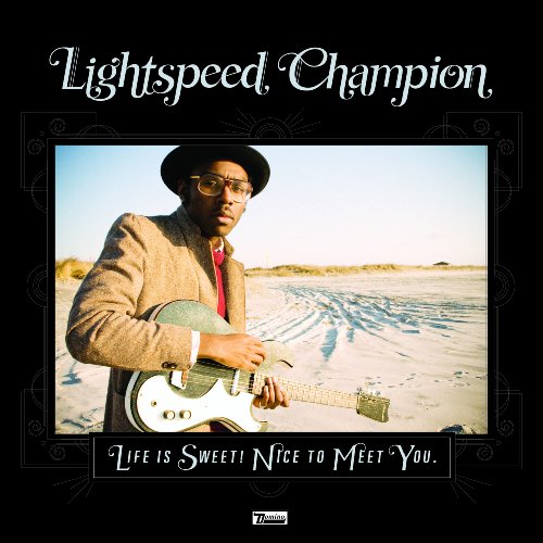 LIGHTSPEED CHAMPION - LIFE IS SWEET! NICE TO MEET YOU