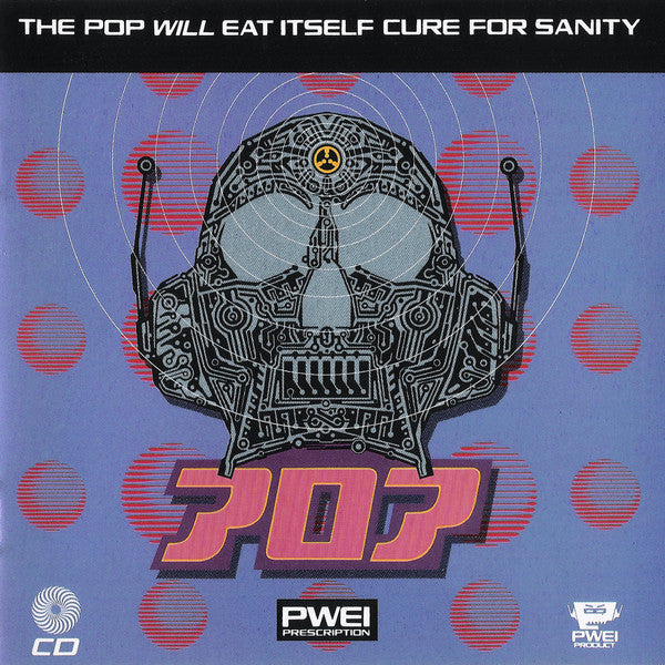 POP WILL EAT ITSELF  - CURE FOR SANITY (REMASTERED 1999)