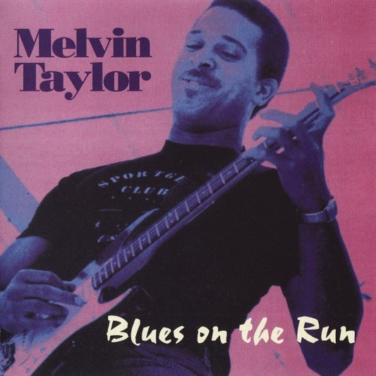 TAYLOR, MELVIN  - BLUES ON THE RUN