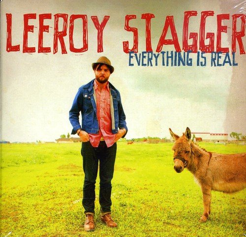 LEEROY STAGGER - EVERYTHING IS REAL