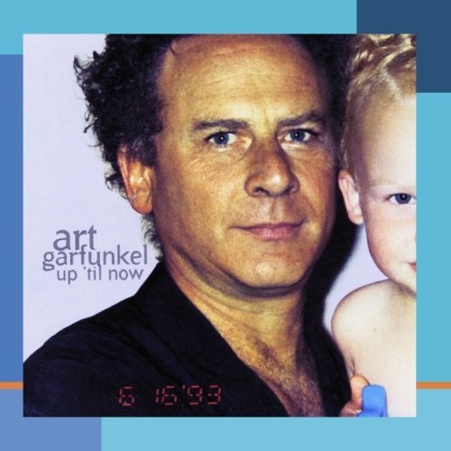 GARFUNKEL, ART - UP TIL NOW