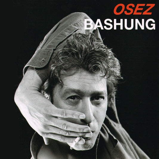 BASHUNG, ALAIN  - OSEZ BASHUNG
