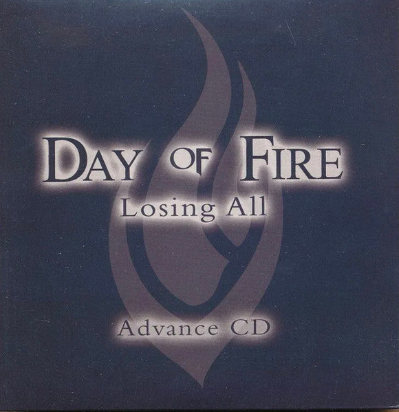 DAY OF FIRE  - LOSING ALL