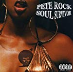 PETE ROCK - SOUL SURVIVOR (EXPLICIT)