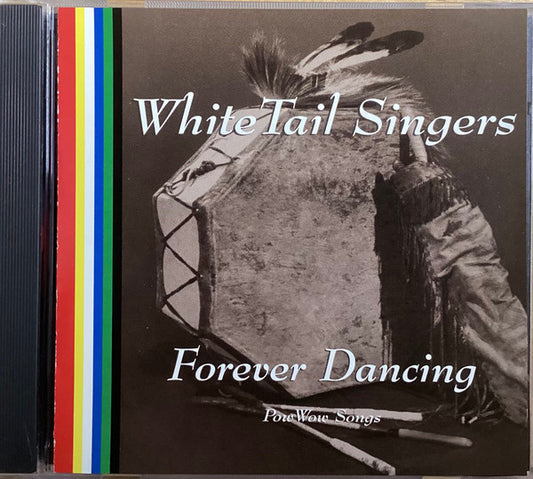 WHITETAIL SINGERS  - FOREVER DANCING (FIRST NATIONS)
