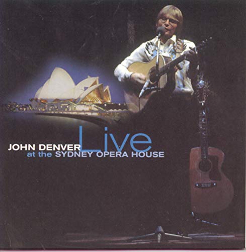 DENVER, JOHN - LIVE AT THE SYDNEY OPERA HOUSE