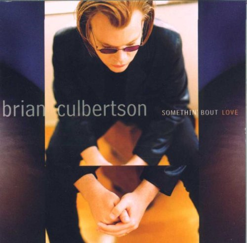 CULBERTSON, BRIAN - SOMETHIN' 'BOUT LOVE