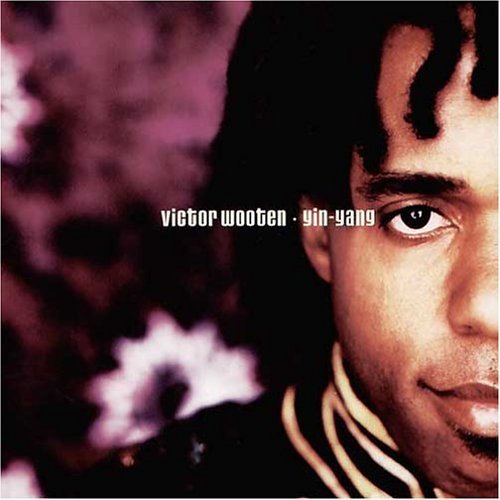 VICTOR WOOTEN - YIN YANG