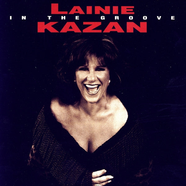 KAZAN, LAINIE  - IN THE GROOVE