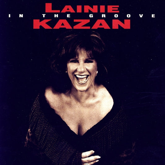 KAZAN, LAINIE  - IN THE GROOVE