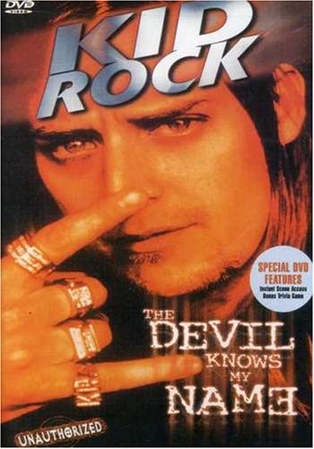 KID ROCK [DEVIL KNOWS MY NAME - UNAUTHORIZED]