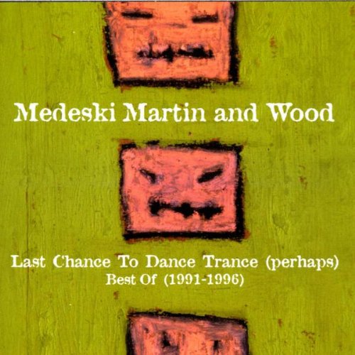 MEDESKI, MARTIN & WOOD - LAST CHANCE TO DANCE..