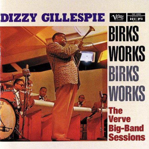 GILLESPIE, DIZZY - BIRKS WORKS: VERVE BIG BAND SESSIONS