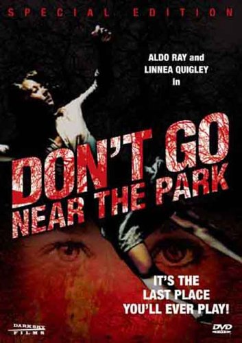 DONT GO NEAR THE PARK