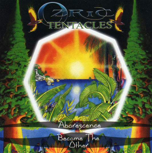 OZRIC TENTACLES  - ARBORESCENCE/BECOME THE OTHER