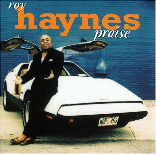 HAYNES, ROY - PRAISE