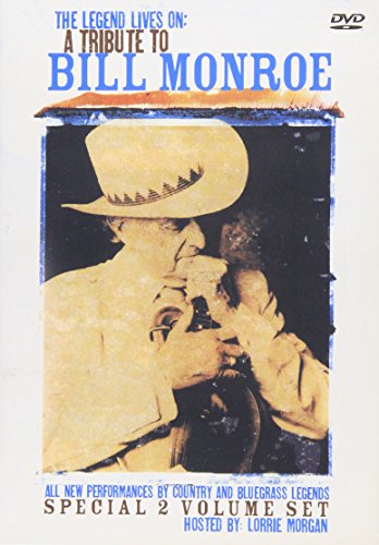 THE LEGEND LIVES ON: A TRIBUTE TO BILL MONROE