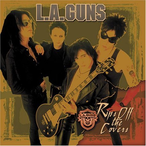 L.A. GUNS - RIPS OFF THE COVERS