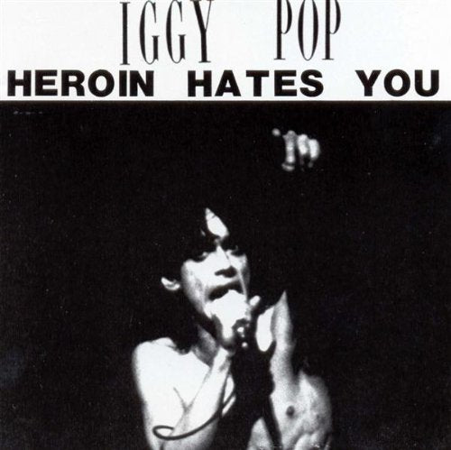 POP, IGGY - HEROIN HATES YOU