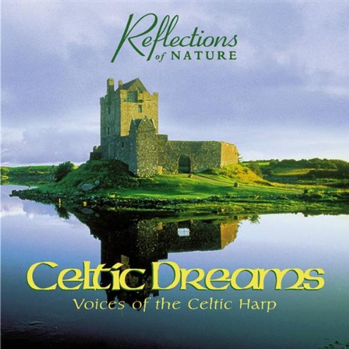 REFLECTIONS OF NATURE  - CELTIC DREAMS