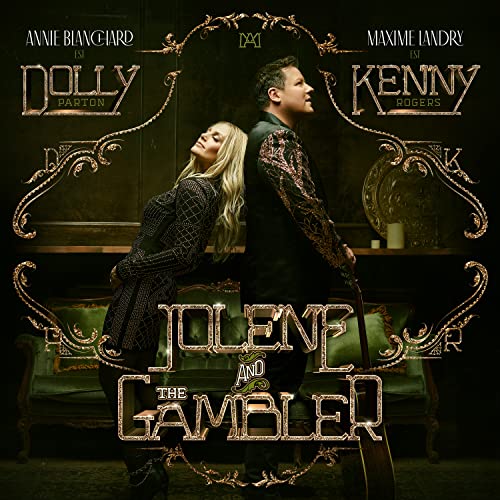 BLANCHARD, ANNIE & MAXIME LANDRY - JOLENE & THE GAMBLER